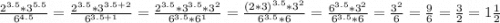 \frac{2^{3.5}*3^{5.5}}{6^{4.5}} =\frac{2^{3.5}*3^{3.5+2}}{6^{3.5+1}} =\frac{2^{3.5}*3^{3.5}*3^{2}}{6^{3.5}*6^1} =\frac{(2*3)^{3.5}*3^{2}}{6^{3.5}*6} =\frac{6^{3.5}*3^{2}}{6^{3.5}*6} =\frac{3^2}{6} =\frac{9}{6} =\frac{3}{2} =1\frac{1}{2}