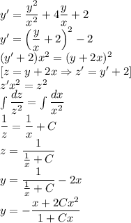 y'=\dfrac{y^2}{x^2}+4\dfrac{y}{x}+2\\ y'=\left(\dfrac{y}{x}+2\right)^{2} -2\\ (y'+2)x^2=(y+2x)^{2} \\ \left[z=y+2x\Rightarrow z'=y'+2\right]\\ z'x^2=z^2\\ \int\dfrac{dz}{z^2}=\int\dfrac{dx}{x^2}\\ \dfrac{1}{z}=\dfrac{1}{x}+C\\ z=\dfrac{1}{\frac{1}{x}+C}\\ y=\dfrac{1}{\frac{1}{x}+C}-2x\\ y=-\dfrac{x+2Cx^2}{1+Cx}