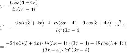 y=\dfrac{6cos(3+4x)}{ln(3x-4)}\\\\\\y'=\dfrac{-6\, sin(3+4x)\cdot 4\cdot ln(3x-4)-6\, cos(3+4x)\cdot \frac{3}{3x-4}}{ln^2(3x-4)}=\\\\\\=\dfrac{-24\, sin(3+4x)\cdot ln(3x-4)\cdot (3x-4)-18\, cos(3+4x)}{(3x-4)\cdot ln^2(3x-4)}