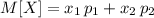 M[X]=x_1\,p_1+x_2\,p_2