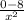 \frac{0-8}{x^{2} }