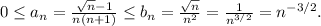 0\le a_n=\frac{\sqrt{n}-1}{n(n+1)}\le b_n=\frac{\sqrt{n}}{n^2}=\frac{1}{n^{3/2}}=n^{-3/2}.