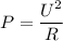 P = \dfrac{U^2}{R}