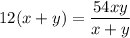 12(x+y) = \dfrac{54xy}{x+y}