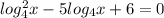 log_4^2x-5log_4x+6=0\\