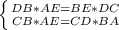 \left \{ {{DB * AE=BE * DC} \atop {CB * AE=CD * BA}} \right.