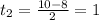 t_{2} =\frac{10-8}{2} =1