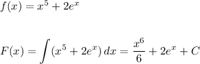 f(x)=x^5+2e^{x}\\\\\\\displaystyle F(x)=\int (x^5+2e^{x})\, dx=\frac{x^6}{6}+2e^{x}+C