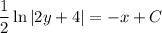 \dfrac{1}{2}\ln|2y+4| =-x+C