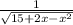 \frac{1}{ \sqrt{15 + 2x - {x}^{2} } }