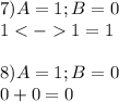 7) A=1; B=0\\11=1\\\\8) A=1; B=0\\0+0=0