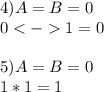 4) A=B=0\\01=0\\\\5)A=B=0\\1*1=1