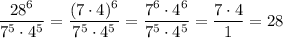 \displaystyle \frac{28^6}{7^5\cdot 4^5}=\frac{(7\cdot 4)^6}{7^5\cdot 4^5}=\frac{7^6\cdot 4^6}{7^5\cdot 4^5}=\frac{7\cdot 4}{1}=28