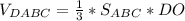 V_{DABC} = \frac{1}{3}*S_{ABC} * DO