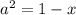 a^2=1-x