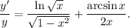 \dfrac{y'}{y} =\dfrac{\ln \sqrt{x}}{\sqrt{1 - x^{2}}} + \dfrac{\arcsin x}{2x}.