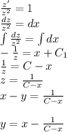 \frac{z'}{z^2}=1\\ \frac{dz}{z^2}=dx\\\int \frac{dz}{z^2}=\int dx\\-\frac{1}{z} =x+C_1\\\frac{1}{z} =C-x\\z=\frac{1}{C-x} \\x-y=\frac{1}{C-x} \\\\y=x-\frac{1}{C-x}