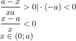 \dfrac{a-x}{xa}0|\cdot (-a)