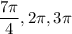 \dfrac{7\pi}{4}, 2\pi, 3\pi