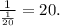 \frac{1}{\frac{1}{20} } =20.