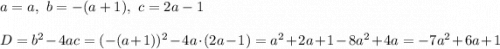 a=a,\ b=-(a+1),\ c=2a-1\\\\D=b^2-4ac=(-(a+1))^2-4a\cdot(2a-1)=a^2+2a+1-8a^2+4a=-7a^2+6a+1