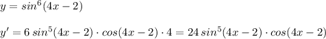 y=sin^6(4x-2)\\\\y'=6\, sin^5(4x-2)\cdot cos(4x-2)\cdot 4=24\, sin^5(4x-2)\cdot cos(4x-2)