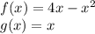 f(x) = 4x - x^{2}\\g(x) = x