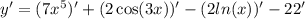 y' = (7{x}^{5})' + (2 \cos(3x))' - (2 ln(x) )' - 22'