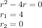 r^2-4r=0\\r_1=4\\r_2=0