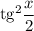 \mathrm{tg}^2\dfrac{x}{2}