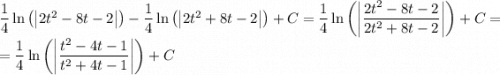 \dfrac{1}{4}\ln\left(\left|2t^2-8t-2\right|\right)-\dfrac{1}{4}\ln\left(\left|2t^2+8t-2\right|\right)+C=\dfrac{1}{4}\ln\left(\left|\dfrac{2t^2-8t-2}{2t^2+8t-2}\right|\right)+C=\\=\dfrac{1}{4}\ln\left(\left|\dfrac{t^2-4t-1}{t^2+4t-1}\right|\right)+C