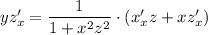 yz'_x=\dfrac{1}{1+x^2z^2}\cdot (x'_xz+xz'_x)