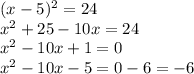 (x-5)^2=24\\x^2+25-10x=24\\x^2-10x+1=0\\x^2-10x-5=0-6=-6