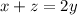 x+z=2y