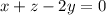 x+z-2y=0