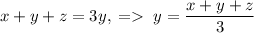 x+y+z=3y,\;=\;y=\dfrac{x+y+z}{3}