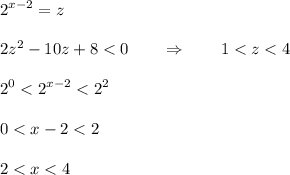 \displaystyle 2^{x-2}=z\\\\2z^2-10z+8