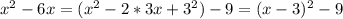 x^2-6x=(x^2-2*3x+3^2)-9=(x-3)^2-9