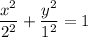 \displaystyle \frac{x^2}{2^2} +\frac{y^2}{1^2} =1