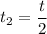 t_{2}=\dfrac t2