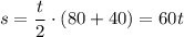 s=\dfrac t2\cdot(80+40)=60t