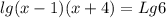 lg(x-1)(x+4)=Lg6