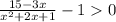 \frac{15-3x}{x^{2} +2x+1}-10