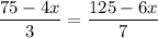 \dfrac{75-4x}{3} =\dfrac{125-6x}{7}