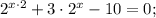 2^{x \cdot 2}+3 \cdot 2^{x}-10=0;