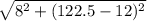 \sqrt{8^2+(122.5-12)^2}