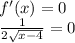 f'(x)=0\ \\\frac{1}{2\sqrt{x-4}}=0\\