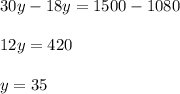 30y-18y=1500-1080\\\\12y=420\\\\y=35