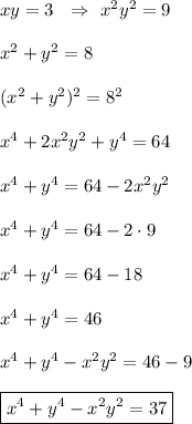 xy=3 \ \ \Rightarrow \ x^{2}y^{2}=9 \\\\x^{2} +y^{2}=8\\\\(x^{2} +y^{2})^{2} =8^{2}\\\\x^{4} +2x^{2}y^{2}+y^{4} =64 \\\\ x^{4} +y^{4} =64-2x^{2}y^{2} \\\\x^{4} +y^{4} =64-2\cdot 9\\\\x^{4} +y^{4} =64-18\\\\x^{4} +y^{4} =46 \\\\x^{4} +y^{4} -x^{2}y^{2}=46-9\\\\\boxed{x^{4} +y^{4} -x^{2}y^{2}=37}