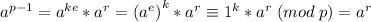 a^{p-1}=a^{ke}*a^r=\left(a^e\right)^k*a^r\equiv 1^k*a^r\;(mod\; p)=a^r